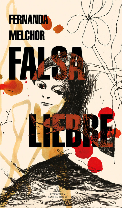 Falsa liebre / False Hare (Spanish Edition) by Fernanda Melchor, 9786073813228