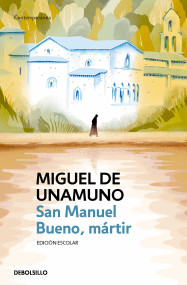 San Manuel Bueno, mártir / Saint Manuel, Martyr (Spanish Edition) by Miguel De Unamuno, 9788466360258