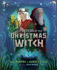 The Return of the Christmas Witch by Aubrey Plaza, Dan Murphy, Julia Iredale, 9780593350836