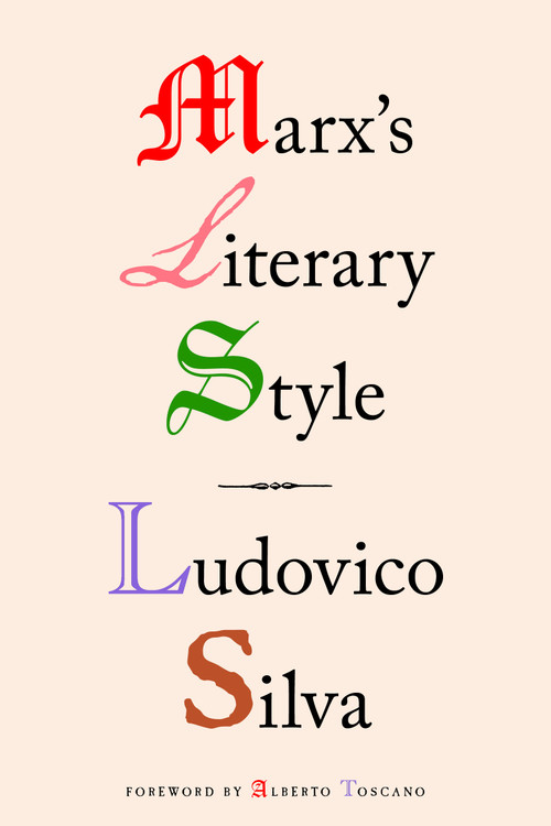 Marx's Literary Style by Ludovico Silva, 9781839765537