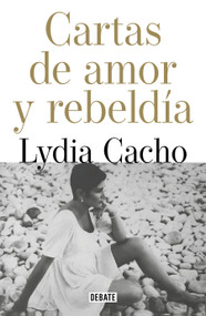 Cartas de amor y rebeldía / Letters of Love and Rebellion (Spanish Edition) by Lydia Cacho, 9786073813211