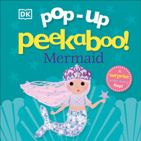 Pop-Up Peekaboo! Mermaid (A Sparkly Surprise Under Every Flap!) by DK, 9780744069921