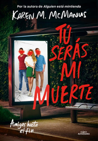 Tú serás mi muerte / You'll Be the Death of Me (Spanish Edition) by Karen M. McManus, 9788418915086