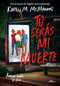 Tú serás mi muerte / You'll Be the Death of Me (Spanish Edition) by Karen M. McManus, 9788418915086