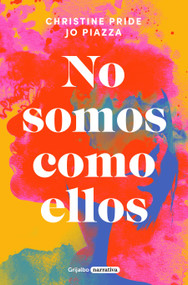 No somos como ellos / We Are Not Like Them (Spanish Edition) by Christine Pride, Jo Piazza, 9788425361685