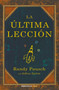 La última lección / The Last Lecture (Spanish Edition) by Randy Pausch, Jeffrey Zaslow, 9788466330121