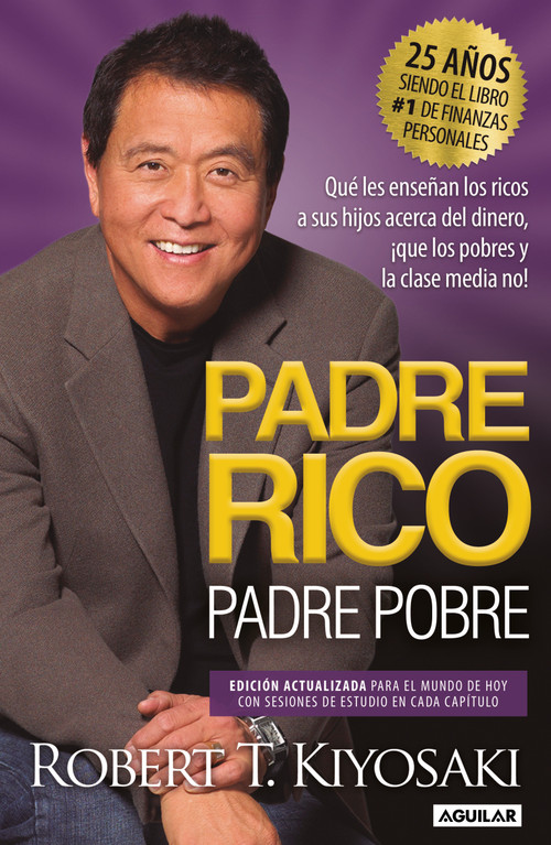 Padre Rico, Padre Pobre (Edición 25 Aniversario) / Rich Dad Poor Dad (Spanish Edition) by Robert T. Kiyosaki, 9781644736623
