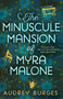 The Minuscule Mansion of Myra Malone by Audrey Burges, 9780593546475