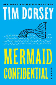 Mermaid Confidential (A Novel) - 9780062967541 by Tim Dorsey, 9780062967541