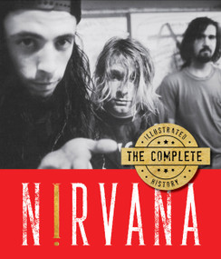 Nirvana (The Complete Illustrated History) by Andrew Earles, 9780785841791