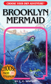 Brooklyn Mermaid (Choose Your Own Adventure) by C. E. Simpson, Gabhor Utomo, Gabhor Utomo, 9781954232082