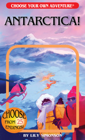 Antarctica! (Choose Your Own Adventure) by Lily Simonson, Vladimir Semionov, Iris Muddy, 9781954232099