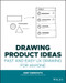 Drawing Product Ideas (Fast and Easy UX Drawing for Anyone) by Kent E. Eisenhuth, Manuel Lima, 9781119835851