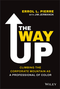 The Way Up (Climbing the Corporate Mountain as a Professional of Color) by Errol L. Pierre, Jim Jermanok, 9781119893264