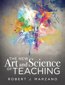 New Art and Science of Teaching (more than fifty new instructional strategies for academic success) by Robert J. Marzano, 9781943874965