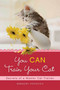 You CAN Train Your Cat (Secrets of a Master Cat Trainer) by Gregory Popovich, 9780312565282