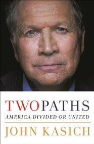 Two Paths (America Divided or United) by John Kasich, 9781250181749