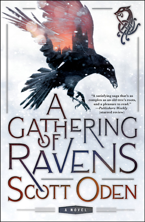 A Gathering of Ravens (A Novel) by Scott Oden, 9781250262295