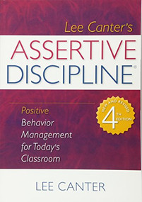 Assertive Discipline (Positive Behavior Management for Today's Classroom) by Lee Canter, 9781934009154