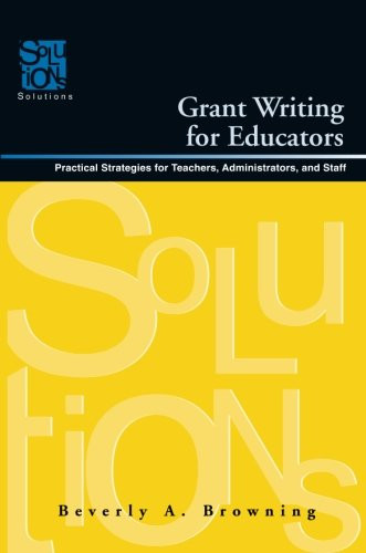 Grant Writing for Educators (Practical Strategies for Teachers, Administrators, and Staff) by Beverly Brown, 9781932127300