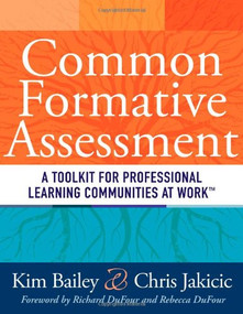 Common Formative Assessment (A Toolkit for Professional Learning Communities at Work) by Kim Bailey, Chris Jakicic, 9781936765140