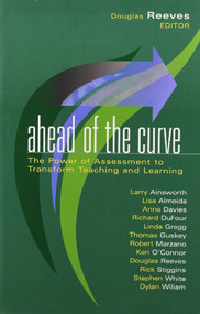 Ahead of the Curve (The Power of Assessment to Transform Teaching and Learning) by Douglas B. Reeves, 9781934009062