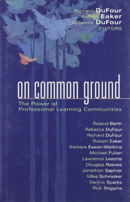 On Common Ground (The Power of Professional Learning Communities) by Richard DuFour, Robert Eaker, 9781932127423