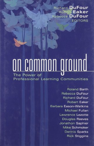 On Common Ground (The Power of Professional Learning Communities) by Richard DuFour, Robert Eaker, 9781932127423