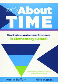 It's About Time [Elementary] (Planning Interventions and Exrensions in Elementary School) by Austin Buffum, Mike Mattos, 9781936763030