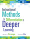 Instructional Methods for Differentiation and Deeper Learning by James H. Stronge, Xianxuan Xu, 9781942496533