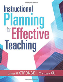 Instructional Planning for Effective Teaching by James H. Stronge, Xianxuan Xu, 9781936763771