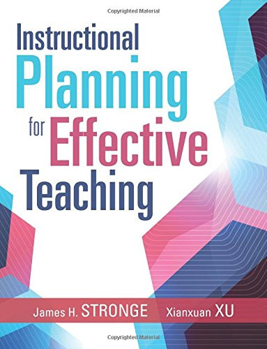 Instructional Planning for Effective Teaching by James H. Stronge, Xianxuan Xu, 9781936763771