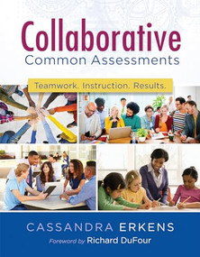 Collaborative Common Assessments (Teamwork. Instruction. Results.) by Cassandra Erkens, 9781936763009
