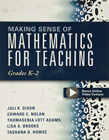 Making Sense of Mathematics for Teaching Grades K-2 ((Communicate the Context Behind High-Cognitive-Demand Tasks for Purposeful, Productive Learning)) by Juli K. Dixon, Edward C. Nolan, 9781942496397