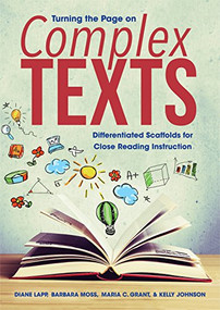 Turning the Page on Complex Texts by Diane Lapp, Barbara Moss, 9781935249467