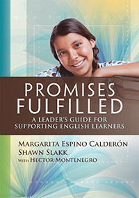 Promises Fulfilled (A Leader's Guide for Supporting English Learners) by Margarita Espino Calderon, Shawn Slakk, 9781943874927