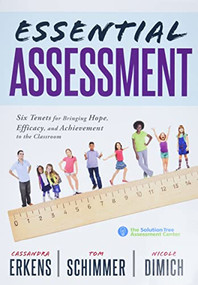 Essential Assessment by Cassandra Erkens, Tom Schimmer, Nicole Dimich, 9781943874491