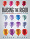 Raising the Rigor (Effective Questioning Strategies and Techniques for the Classroom (Teach Students to Write and Ask Their Own Meaningful Questions)) by Eileen Depka, 9781942496984