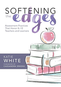Softening the Edges by Katie White, 9781943874071