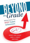 Beyond the Grade (Refining Practices That Boost Student Achievement) by Robert Lynn Canady, Carol E. Canady, 9781943874040