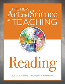 New Art and Science of Teaching Reading ((How to Teach Reading Comprehension Using a Literacy Development Model)) by Julie A. Simms, Robert J. Marzano, 9781945349676