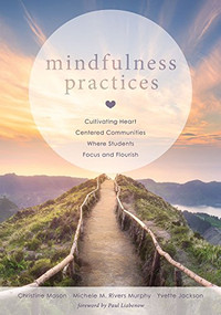 Mindfulness Practices by Christine Mason, Michele M. Rivers, Yvette Jackson, 9781947604063