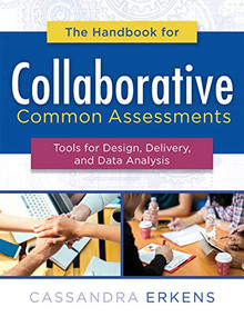 Handbook for Collaborative Common Assessments by Cassandra Erkens, 9781942496861