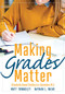 Making Grades Matter by Matt Townsley, Nathan L. Wear, 9781949539653