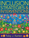 Inclusion Strategies and Interventions, Second Edition by Toby J. Karten, 9781951075217