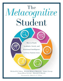 Metacognitive Student by Richard K. Cohen, Deanne Kildare Opatosky, James Savage, Susan Olsen Stevens, Edward P. Darrah, Dr. Maurice J. Elias, 9781951075033