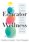 Educator Wellness by Timothy D. Kanold, Tina H. Boogren, 9781954631090