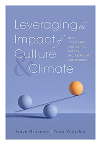 Leveraging the Impact of Culture and Climate by Steve Gruenert, Todd Whitaker, 9781952812897