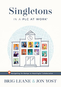 Singletons in a PLC at Work® by Brig Leane, Jon Yost, 9781952812873