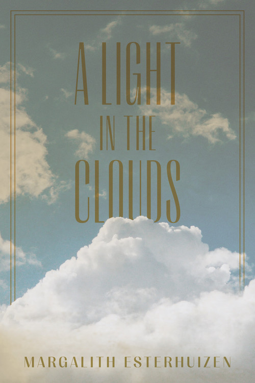A Light in the Clouds by Margalith Esterhuizen, 9781989719312